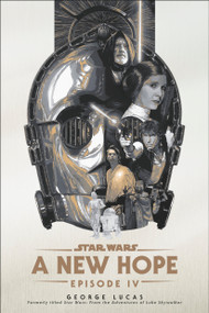 A New Hope: Star Wars: Episode IV - 9780593975831 by George Lucas, 9780593975831