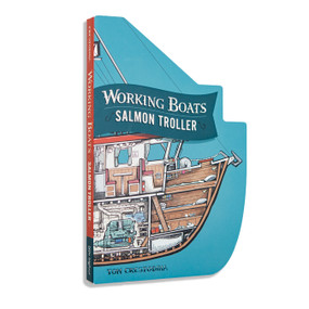 Working Boats: Salmon Troller (Board Book) (A Look-Inside Boat Book for Toddlers) by Tom Crestodina, 9781632176264