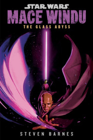 Star Wars: Mace Windu: The Glass Abyss - 9780593723456 by Steven Barnes, 9780593723456