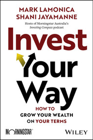 Invest Your Way (How to Grow Your Wealth on Your Terms) by Mark LaMonica, Shani Jayamanne, 9781394352234