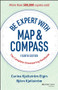 Be Expert with Map and Compass (The Complete Orienteering Handbook) by Carina Elgin, Bjorn Kjellstrom, 9781394375615