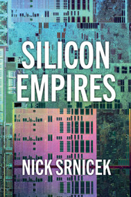 Silicon Empires (The Fight for the Future of AI) by Nick Srnicek, 9781509550494