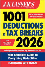 J.K. Lasser's 1001 Deductions and Tax Breaks 2026 (Your Complete Guide to Everything Deductible) by Barbara Weltman, 9781394358700
