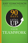 90 Days to Level Up Your Teamwork by Amy C. Edmondson, 9781394257959