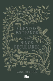 Cuentos extraños para niños peculiares / Tales of the Peculiar (Spanish Edition) by Ransom Riggs, 9786073856386