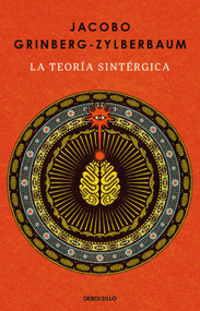 La teoría sintérgica / The Syntergic Theory (Spanish Edition) by Jacobo Grinberg-Zylberbaum, 9786073842471
