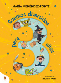 Cuentos divertidos para 3 años / Fun Stories for 3-Year-Olds (Spanish Edition) by María Menéndez-Ponte, Ingrid Valls, 9788410318113