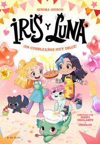 ¡Un cumpleaños muy dulce! / A Very Sweet Birthday! (Spanish Edition) by Aurora Quirón, Isabel Escalante, Chezalbi, 9788410269712