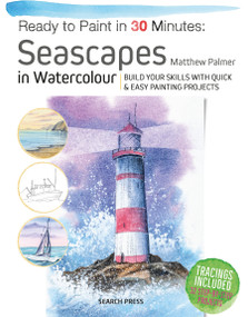 Ready to Paint in 30 Minutes: Seascapes (Build your skills with quick & easy painting projects) by Matthew Palmer, 9781800921047