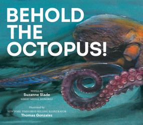 Behold the Octopus! - 9781682638477 by Suzanne Slade, Thomas Gonzalez, 9781682638477