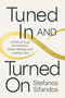 Tuned In and Turned On (A Path to True Connection, Deep Healing, and Lasting Love) by Stefanos Sifandos, 9781401997281