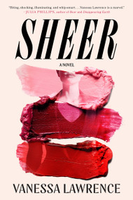 Sheer (A Novel) by Vanessa Lawrence, 9780593854860