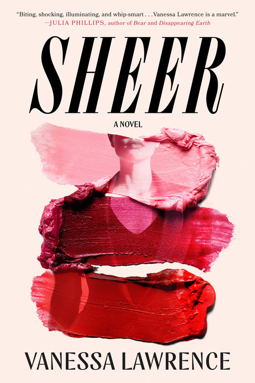 Sheer (A Novel) by Vanessa Lawrence, 9780593854860