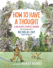 How to Have a Thought (A Walk with Charles Darwin) by Nicholas Day, Hadley Hooper, 9780823458509