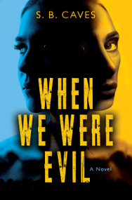 When We Were Evil (Are you ready to confess your sins?) by S.B. Caves, 9781917415163