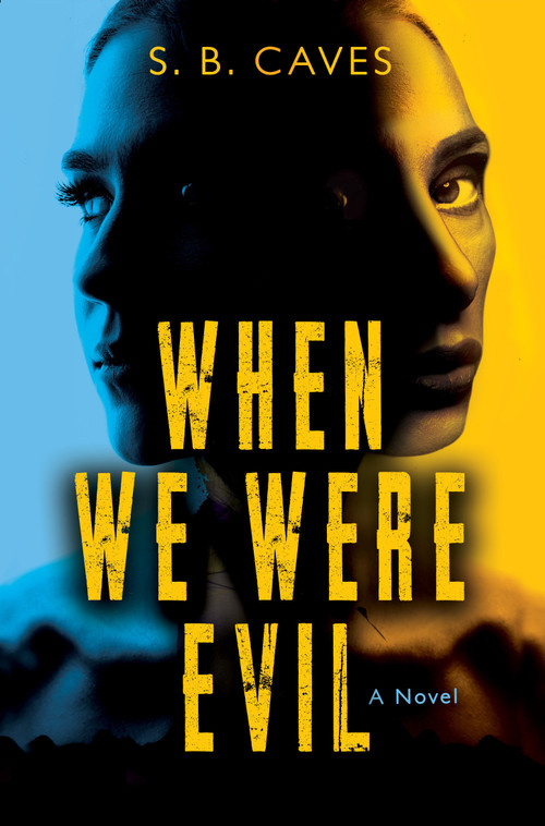 When We Were Evil (Are you ready to confess your sins?) by S.B. Caves, 9781917415163