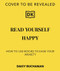 Read Yourself Happy (How to Use Books to Ease Your Anxiety) - 9780241768105 by Daisy Buchanan, 9780241768105