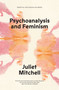 Psychoanalysis and Feminism (A Radical Reassessment of Freudian Psychoanalysis) - 9781836740049 by Juliet Mitchell, 9781836740049