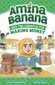 Amina Banana and the Formula for Making Money by Shifa Saltagi Safadi, Aaliya Jaleel, 9780593699188