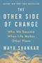 The Other Side of Change (Who We Become When Life Makes Other Plans) by Maya Shankar, 9780593713686