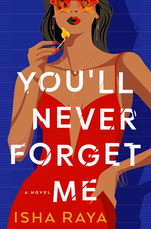 You'll Never Forget Me (A Novel) by Isha Raya, 9780593975770