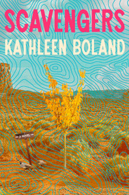 Scavengers (A Novel) by Kathleen Boland, 9780593834480