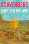 Scavengers (A Novel) by Kathleen Boland, 9780593834480
