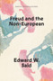Freud and the Non-European - 9781836740414 by Edward W Said, 9781836740414
