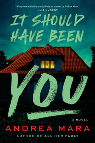 It Should Have Been You (A Novel) by Andrea Mara, 9780593832097