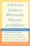 A Parent's Guide to Rheumatic Disease in Children by Thomas J.A. Lehman M.D., 9780195341898