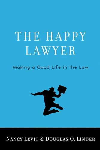 The Happy Lawyer (Making a Good Life in the Law) by Nancy Levit, Douglas O. Linder, 9780195392326