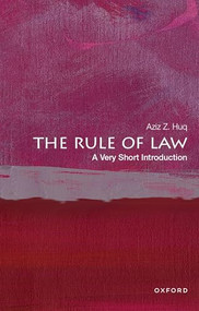 The Rule of Law (A Very Short Introduction) by Aziz Z. Huq, 9780197657423