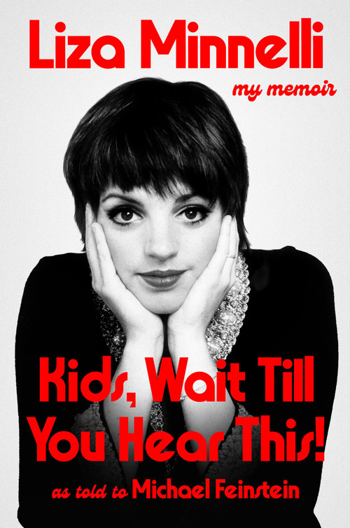 Kids, Wait Till You Hear This! by Liza Minnelli, 9781538773666