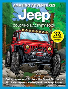 Amazing Adventures Jeep® Coloring & Activity Book (Color, Learn, and Explore the Great Outdoors PLUS History and Heritage of the Jeep® Brand) by Editors of Design Originals, 9781497207578