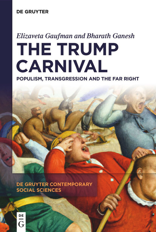 The Trump Carnival (Populism, Transgression and the Far Right) by Elizaveta Gaufman, Bharath Ganesh, 9783112216170