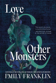Love & Other Monsters (A Novel) by Emily Franklin, 9781567928556