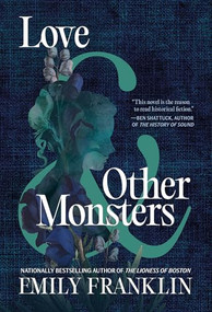 Love & Other Monsters (A Novel) by Emily Franklin, 9781567928556