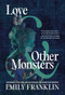 Love & Other Monsters (A Novel) by Emily Franklin, 9781567928556