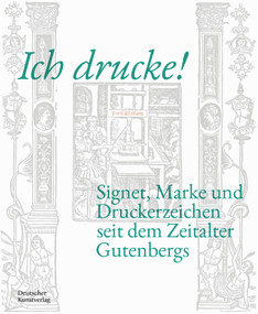 Ich drucke! Signet, Marke und Druckerzeichen seit dem Zeitalter Gutenbergs (German Edition) by Hui Luan Tran, Nino Nanobashvili, 9783422803206