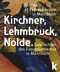 Kirchner, Lehmbruck, Nolde (Stories of Expressionism in Mannheim. Geschichten des Expressionismus in Mannheim) by Johan Holten, Inge Herold, Dorotea Lorenz, Luisa Heese, 9783422803398