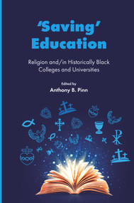 ‘Saving' Education (Religion and/in Historically Black Colleges and Universities) by Anthony B. Pinn, 9781837088973