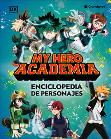 My Hero Academia Enciclopedia de personajes (Character Encyclopedia) (Spanish Edition) by DK, 9798217130061