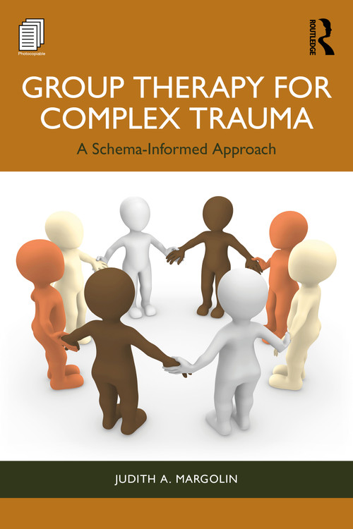 Group Therapy for Complex Trauma (A Schema-Informed Approach) by Judith A. Margolin, 9781032568058