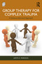 Group Therapy for Complex Trauma (A Schema-Informed Approach) by Judith A. Margolin, 9781032568058