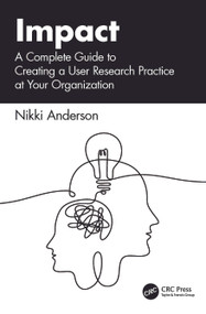 Impact (A Complete Guide to Creating a User Research Practice at Your Organization) by Nikki Anderson, 9781041046424