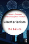 Libertarianism (The Basics) by Jessica Flanigan, Christopher Freiman, 9781032219622