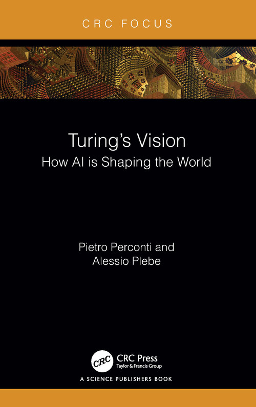 Turing's Vision (How AI is Shaping the World) by Pietro Perconti, Alessio Plebe, 9781032561219