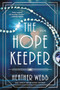 The Hope Keeper (A Novel) by Heather Webb, 9781464221545