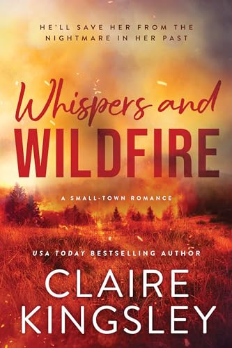 Whispers and Wildfire by Claire Kingsley, 9781464233524