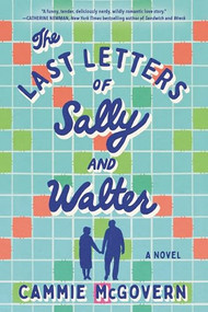 The Last Letters of Sally and Walter (A Novel) by Cammie McGovern, 9781464246425